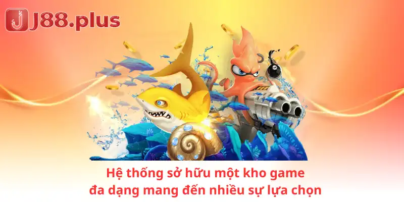 Hệ thống sở hữu một kho game đa dạng mang đến nhiều sự lựa chọn